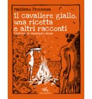 Il cavaliere giallo, una ricetta e altri racconti | Massimo Provenza